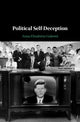Book cover of: Political Self-Deception. By: Anna Elisabetta Galeotti