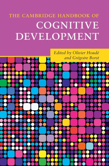 Book cover of: Cambridge Handbook of Cognitive Development. By: Olivier Houdé