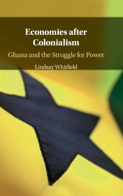 Book cover of: Economies after Colonialism. By: Lindsay Whitfield