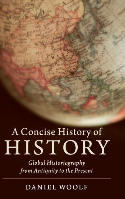 Book cover of: Concise History of History. By: Daniel Woolf