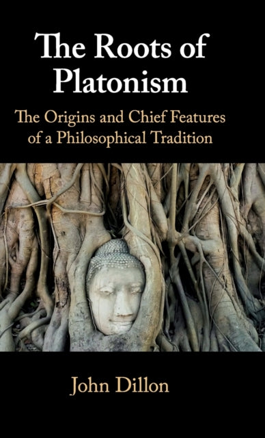 Book cover of: Roots of Platonism. By: John Dillon
