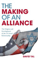 Book cover of: Making of an Alliance. By: David Tal