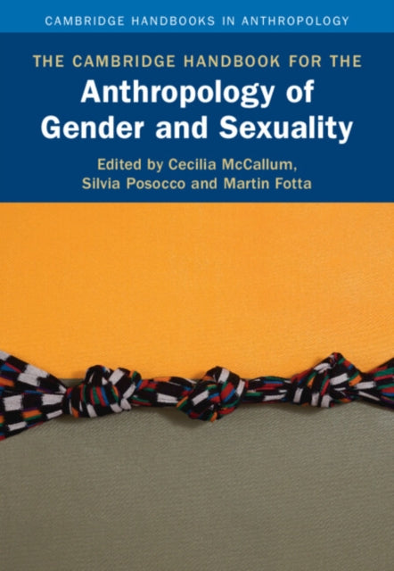 Book cover of: Cambridge Handbook for the Anthropology of Gender and Sexuality. By: Cecilia McCallum