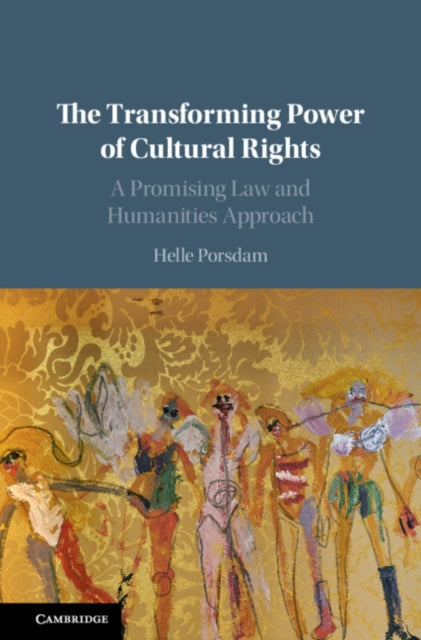 Book cover of: Transforming Power of Cultural Rights. By: Helle Porsdam