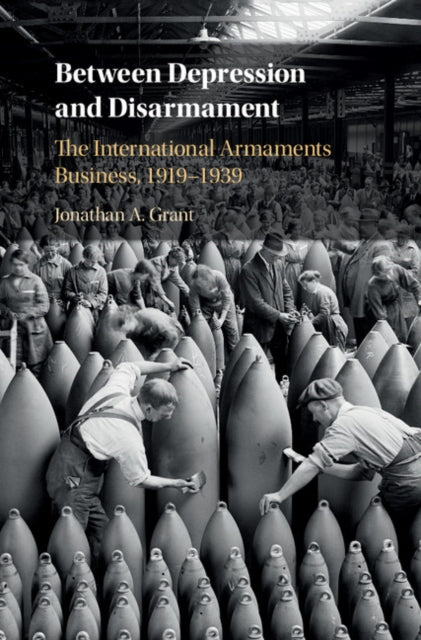 Book cover of: Between Depression and Disarmament. By: Jonathan A. Grant