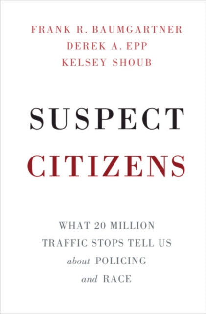 Book cover of: Suspect Citizens. By: Frank R. Baumgartner