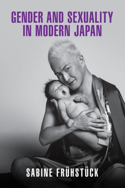 Book cover of: Gender and Sexuality in Modern Japan. By: Sabine ühstück