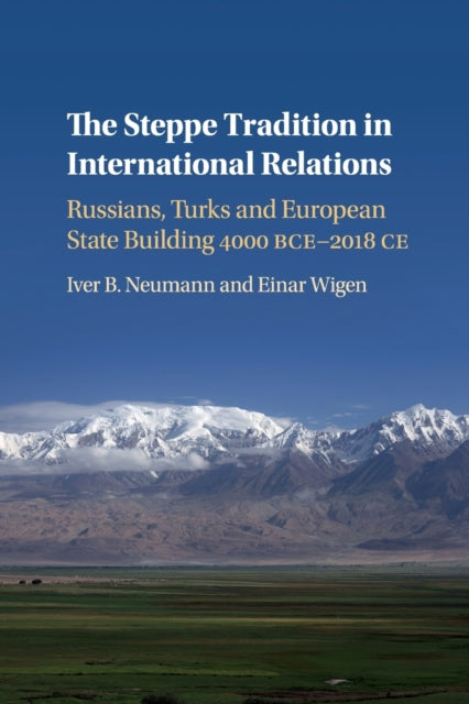 Book cover of: Steppe Tradition in International Relations. By: Iver B. Neumann