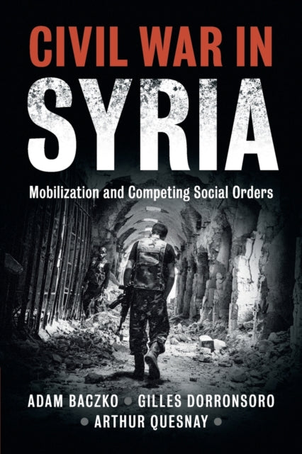 Book cover of: Civil War in Syria. By: Adam Baczko