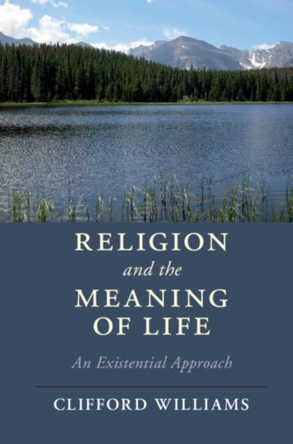 Book cover of: Religion and the Meaning of Life. By: Clifford Williams