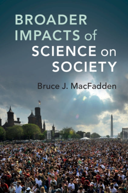 Book cover of: Broader Impacts of Science on Society. By: Bruce J. MacFadden
