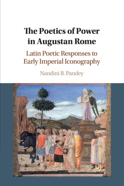 Book cover of: Poetics of Power in Augustan Rome. By: Nandini B. Pandey