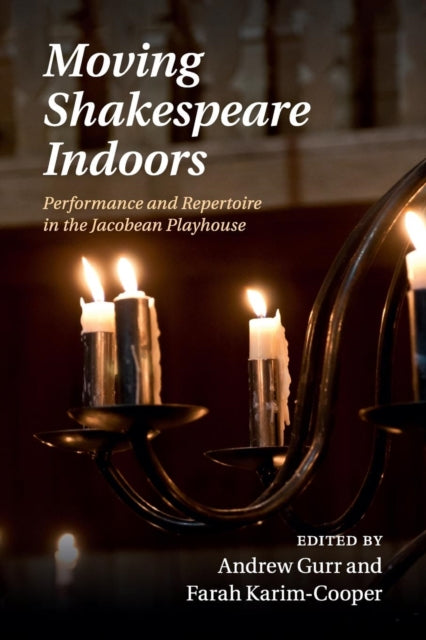 Book cover of: Moving Shakespeare Indoors. By: Andrew Gurr
