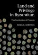 Book cover of: Land and Privilege in Byzantium. By: Mark C. Bartusis