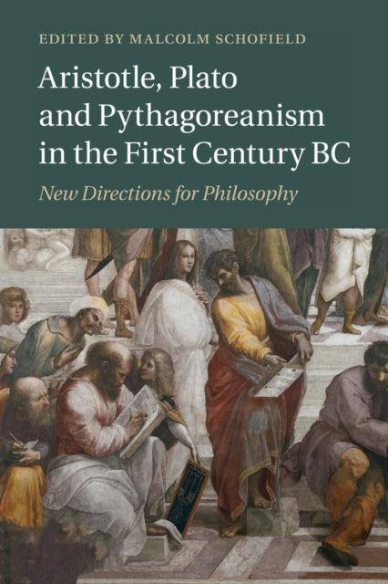 Book cover of: Aristotle, Plato and Pythagoreanism in the First Century BC. By: Malcolm Schofield