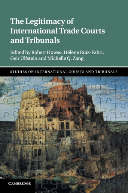 Book cover of: Legitimacy of International Trade Courts and Tribunals. By: Robert Howse