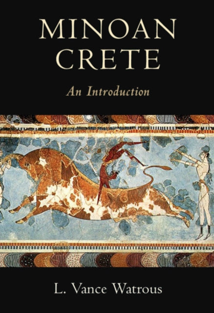 Book cover of: Minoan Crete. By: L. Vance Watrous