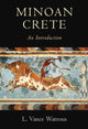 Book cover of: Minoan Crete. By: L. Vance Watrous