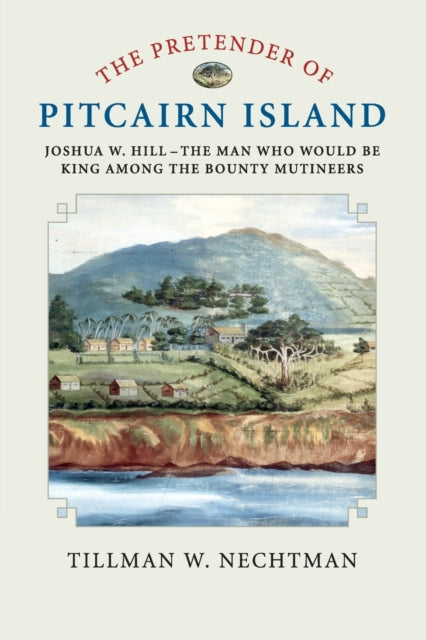 Book cover of: Pretender of Pitcairn Island. By: Tillman W. Nechtman