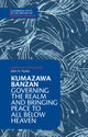 Book cover of: Kumazawa Banzan: Governing the Realm and Bringing Peace to All below Heaven. By: Kumazawa Banzan