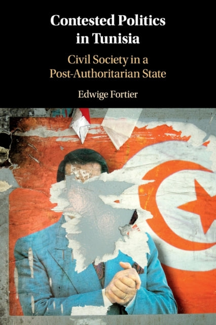 Book cover of: Contested Politics in Tunisia. By: Edwige Fortier
