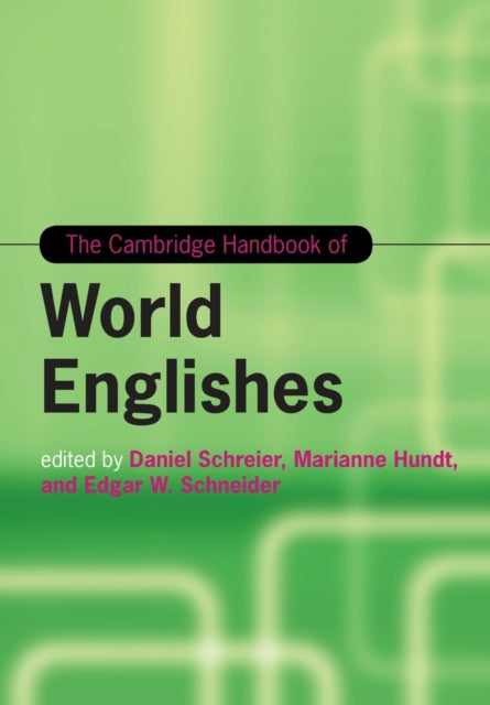Book cover of: Cambridge Handbook of World Englishes. By: Daniel Schreier