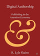 Book cover of: Digital Authorship. By: R. Lyle Skains