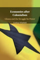 Book cover of: Economies after Colonialism. By: Lindsay Whitfield