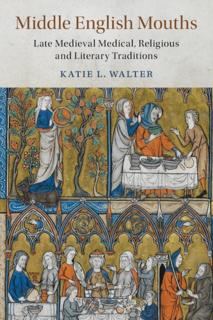 Book cover of: Middle English Mouths. By: Katie L. Walter