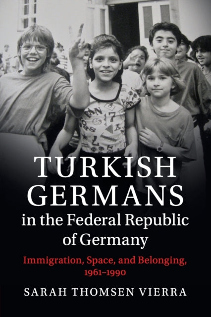 Book cover of: Turkish Germans in the Federal Republic of Germany. By: Sarah Thomsen Vierra