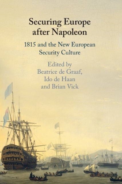 Book cover of: Securing Europe after Napoleon. By: Beatrice de Graaf