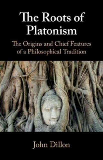 Book cover of: Roots of Platonism. By: John M. Dillon