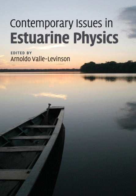 Book cover of: Contemporary Issues in Estuarine Physics. By: Arnoldo Valle-Levinson