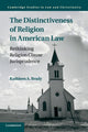 Book cover of: Distinctiveness of Religion in American Law. By: Kathleen A. Brady