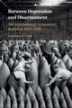 Book cover of: Between Depression and Disarmament. By: Jonathan A. Grant