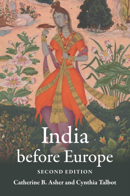 Book cover of: India before Europe. By: Catherine B. Asher