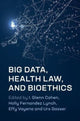 Book cover of: Big Data, Health Law, and Bioethics