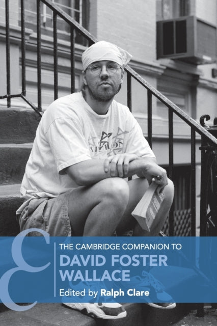 Book cover of: Cambridge Companion to David Foster Wallace