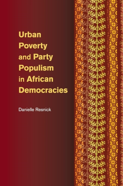 Book cover of: Urban Poverty and Party Populism in African Democracies. By: Danielle Resnick