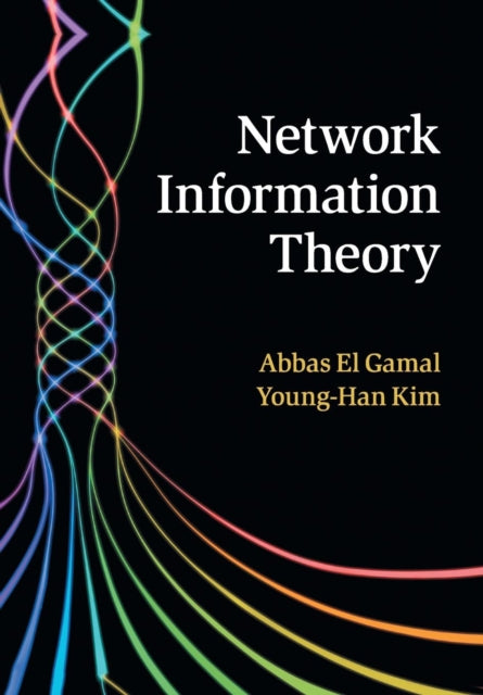 Book cover of: Network Information Theory. By: Abbas El Gamal