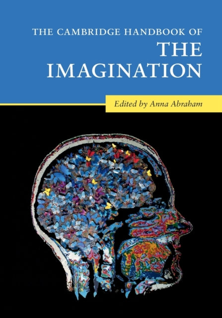 Book cover of: Cambridge Handbook of the Imagination. By: Anna Abraham