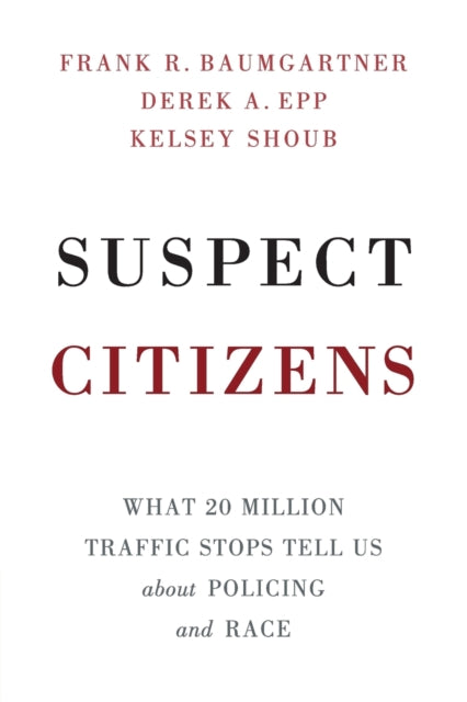 Book cover of: Suspect Citizens. By: Frank R. Baumgartner
