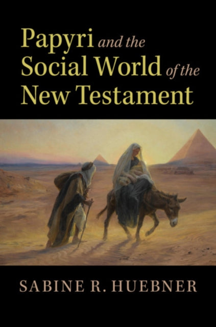 Book cover of: Papyri and the Social World of the New Testament. By: Sabine R. Huebner