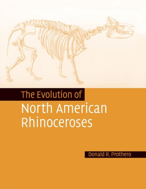 Book cover of: Evolution of North American Rhinoceroses. By: Donald R. Prothero