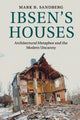 Book cover of: Ibsen's Houses. By: Mark B. Sandberg