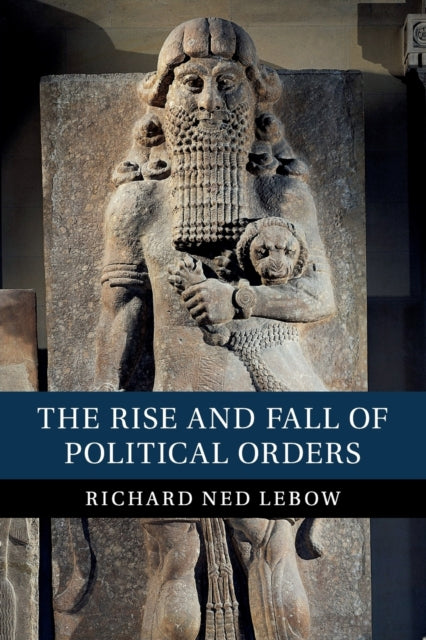 Book cover of: Rise and Fall of Political Orders. By: Richard Ned Lebow