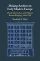 Book cover of: Making Archives in Early Modern Europe. By: Randolph Conrad Head