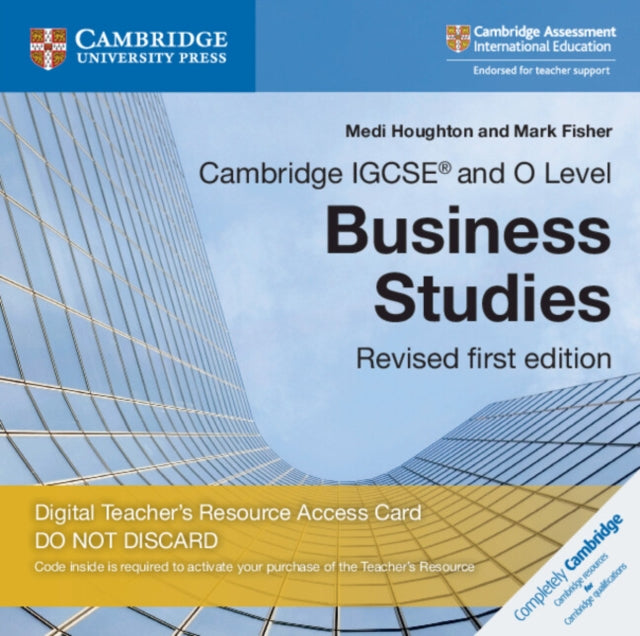 Book cover of: Cambridge IGCSE® and O Level Business Studies Revised Digital Teacher's Resource Access Card 3 Ed. By: Mark Fisher