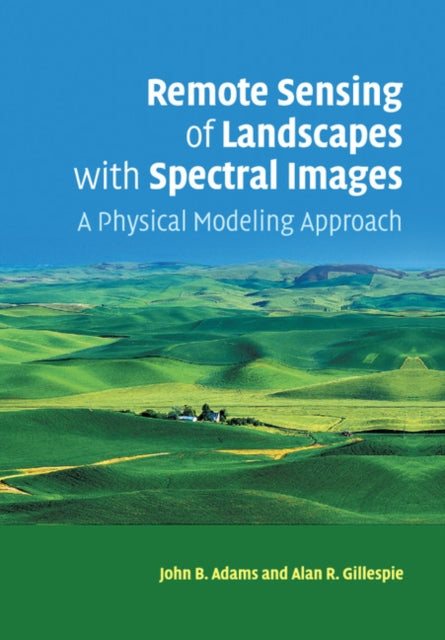 Book cover of: Remote Sensing of Landscapes with Spectral Images. By: John B. Adams