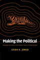 Book cover of: Making the Political. By: Leigh K. Jenco